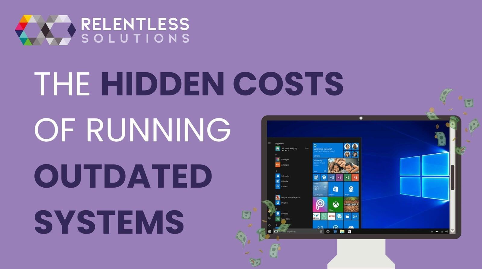 The Hidden Costs of Running Outdated Systems